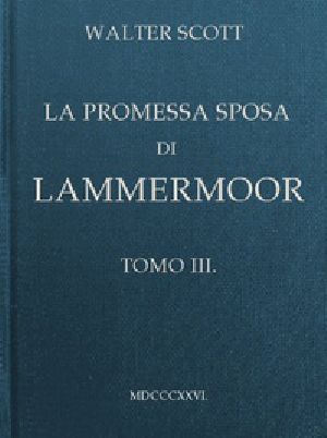 [Gutenberg 42883] • La promessa sposa di Lammermoor, Tomo 3 (of 3)